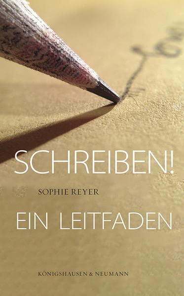 Schreiben!: Ein Leitfaden