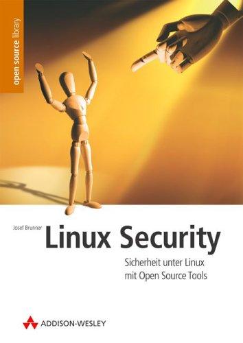 Linux Security . Sicherheit unter Linux mit Open-Source-Tools (Open Source Library)