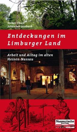 Entdeckungen im Limburger Land: Arbeit und Alltag im alten Hessen-Nassau