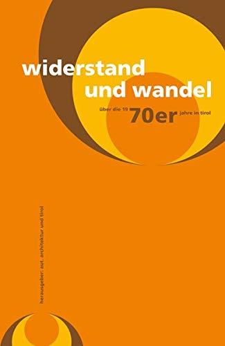 Widerstand und Wandel: Über die 1970er-Jahre in Tirol