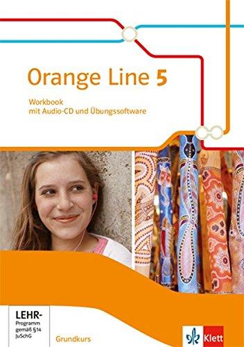 Orange Line 5 Grundkurs: Workbook mit Audio-CD und Übungssoftware Klasse 9 (Orange Line. Ausgabe ab 2014)