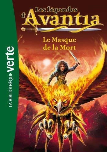 Les légendes d'Avantia. Vol. 1. Le masque de la mort