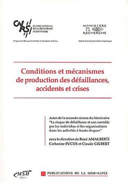 Conditions et mécanismes de production des défaillances, accidents et crises