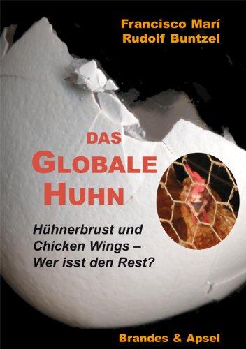 Das globale Huhn. Hühnerbrust und Chicken Wings - Wer isst den Rest?