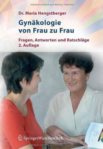 Gynäkologie von Frau zu Frau: Fragen, Antworten und Ratschläge