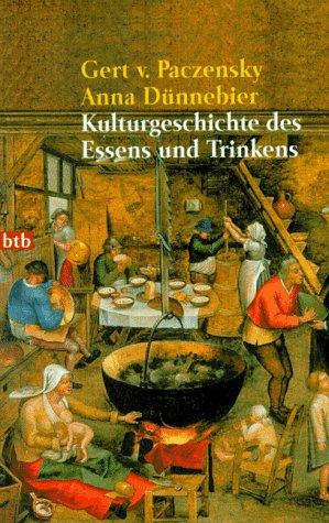 Kulturgeschichte des Essens und Trinkens.