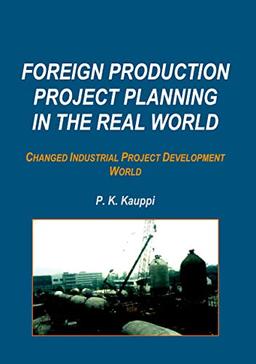 Foreign Production Project Planning In The Real World: Changed Industrial Project Development World