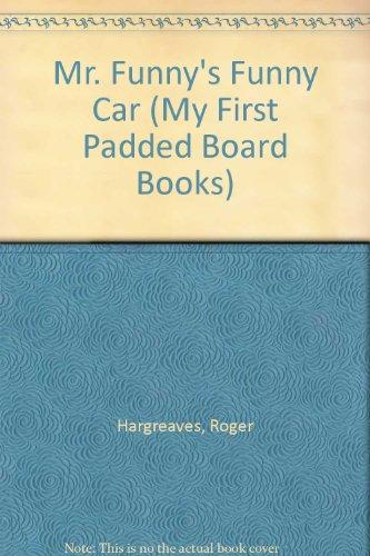 Mr. Funny's Funny Car (My First Padded Board Books)