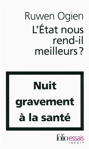 L'Etat nous rend-il meilleurs ? : essai sur la liberté politique