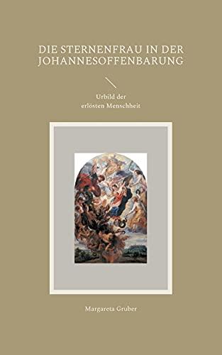 Die Sternenfrau in der Johannesoffenbarung: Urbild der erlösten Menschheit