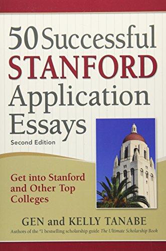 50 Successful Stanford Application Essays: Get into Stanford and Other Top Colleges