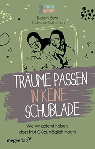 Träume passen in keine Schublade: Wie wir gelernt haben, dass Mut Glück möglich macht