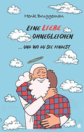 Eine Liebe ohnegleichen: … und wo du sie findest