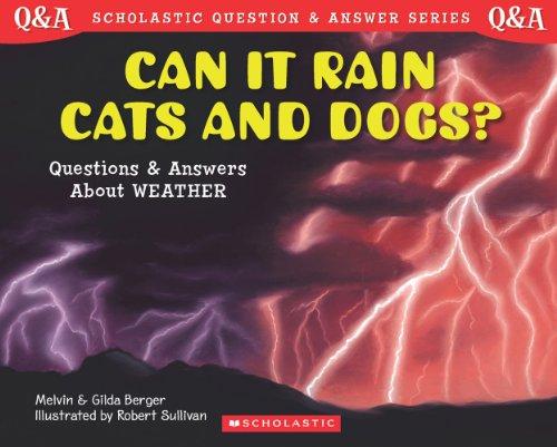 Scholastic Q & A: Can It Rain Cats and Dogs?: Can It Rain Cats and Dogs? (Scholastic Question and Answer Series)