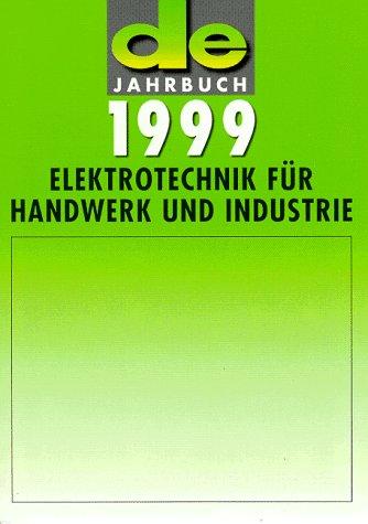 Jahrbuch Elektrotechnik 1999 für Handwerk und Industrie