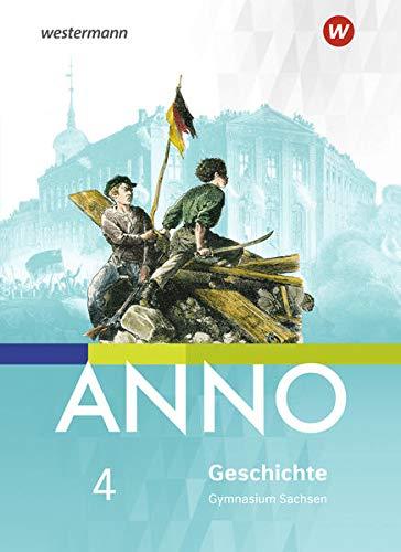 ANNO / ANNO - Ausgabe 2019 für Gymnasien in Sachsen: Ausgabe 2019 für Gymnasien in Sachsen / Schülerband 4