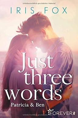 Just three words: Patricia & Ben (Just-Love, Band 3)