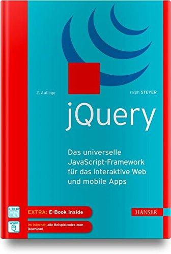 jQuery: Das universelle JavaScript-Framework für das interaktive Web und mobile Apps