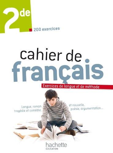 Cahier de français, 2de : exercices de langue et de méthode