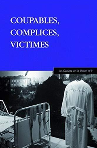 Cahiers de la Shoah (Les), n° 9. Coupables, complices, victimes