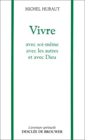 VIVRE. Avec soi-même, avec les autres, et avec Dieu (L'Aventure Spirituel)