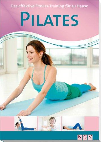 Pilates: Das effektive Fitness-Training für zu Hause