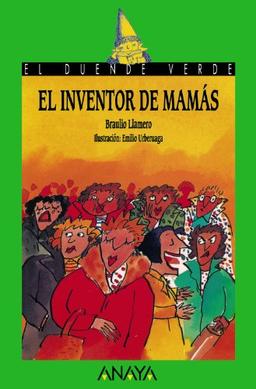 El inventor de mamás (Literatura Infantil (6-11 Años) - El Duende Verde, Band 36)