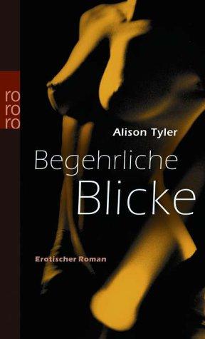 Begehrliche Blicke. Erotischer Roman