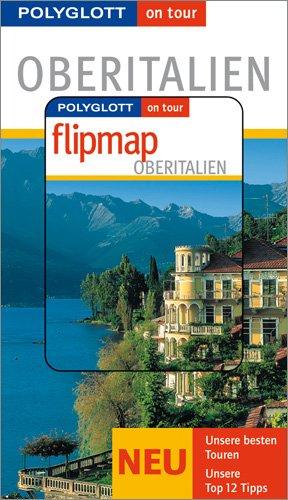 Polyglott on tour. Oberitalien, mit Flipmap