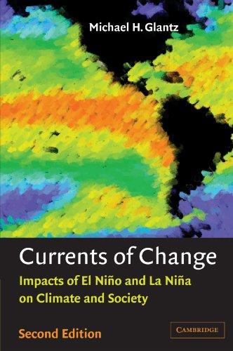 Currents of Change: Impacts of El Niño and La Niña on Climate and Society: Impacts of El Ni O and La Ni a on Climate and Society