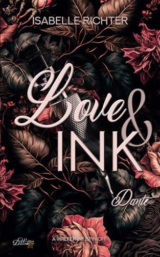 Love & Ink: Dante (Walker Ink Next Generation Spin Off, Band 1)