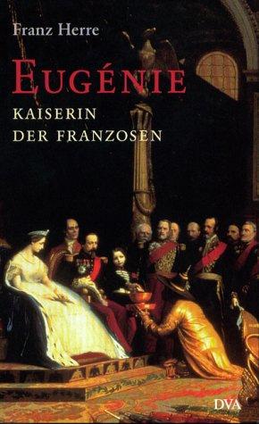 Eugenie. Kaiserin der Franzosen