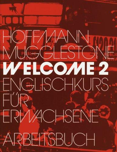 Welcome 2. Englischkurs für Erwachsene: Welcome, Arbeitsbuch