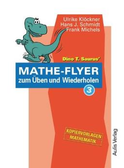 Kopiervorlagen Mathematik / Dino T. Saurus Mathe-Flyer 3  zum Üben und Wiederholen