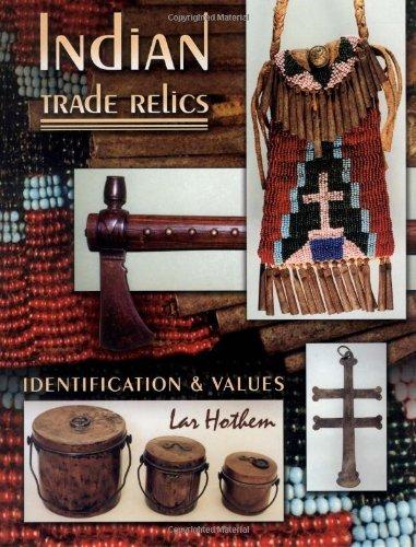 Indian Trade Relics Identification & Values