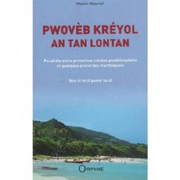 Pwovèb kréyol an tan lontan : parallèle entre proverbes créoles guadeloupéens et quelques proverbes martiniquais : nou ni on ti pawol ka di