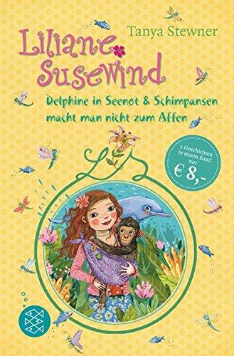 Liliane Susewind. Delphine in Seenot & Schimpansen macht man nicht zum Affen