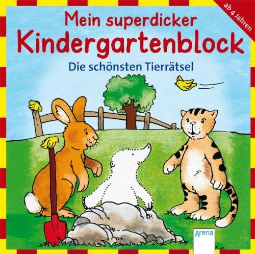 Mein superdicker Kindergartenblock - Die schönsten Tierrätsel