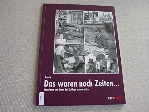 Das waren noch Zeiten… Band 4., Leserinnen und Leser der Zeitlupe erinnern sich