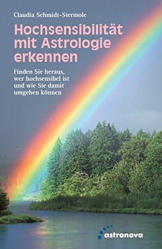 Hochsensibilität mit Astrologie erkennen: Finden Sie heraus, wer hochsensibel ist und wie Sie damit umgehen können