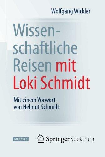 Wissenschaftliche Reisen mit Loki Schmidt: Mit einem Vorwort von Helmut Schmidt