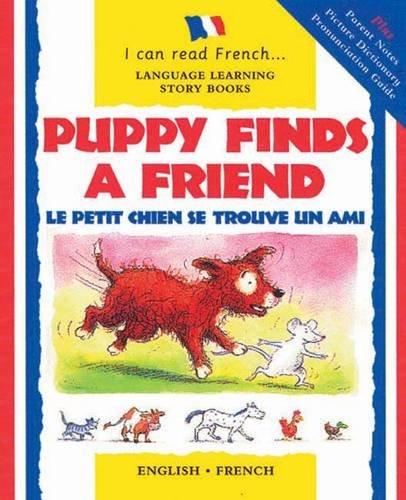 Puppy Finds a Friend: Le Petit Chien Se Trouve Un Ami (I Can Read French S.)