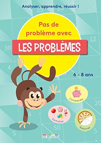 Pas de problème avec les problèmes : 6-8 ans