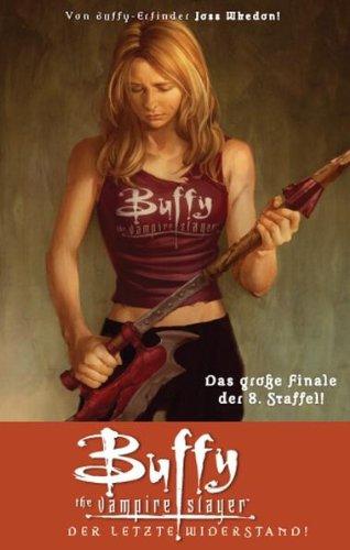 Buffy, Staffel 08. Der letzte Widerstand: Buffy The Vampire Slayer