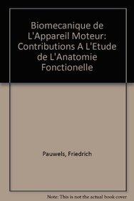 Biomécanique de l'appareil moteur : contributions à l'étude de l'anatomie fonctionnelle de l'appareil de soutien et de mouvement