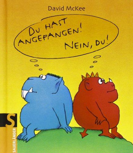 Du hast angefangen! Nein du! Kleine Ausgabe