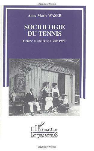 Sociologie du tennis : genèse d'une crise (1960-1990)