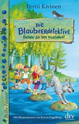 Die Blaubeerdetektive (1) Gefahr für den Inselwald! (Reihe Hanser)