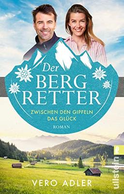 Der Bergretter: Roman | Der Auftakt der Alpenarzt-Reihe