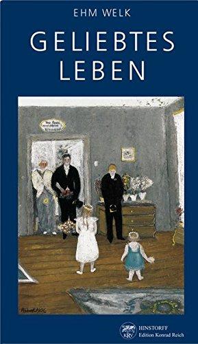 Geliebtes Leben: Gedanken und Ansichten für diesen und jenen Gebrauch